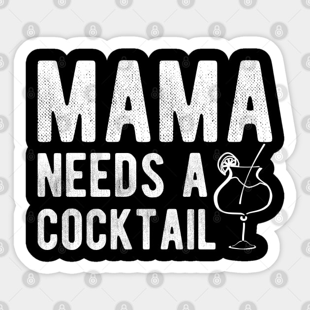 Cocktail - Mama needs a cocktail Sticker by KC Happy Shop